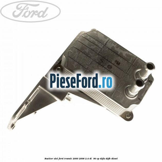 Racitor ulei Ford Transit 2000-2006 2.4 DI 90 cp Racitor ulei Ford Transit 2000-2006 2.4 DI 90 cp D2FA, D2FB diesel