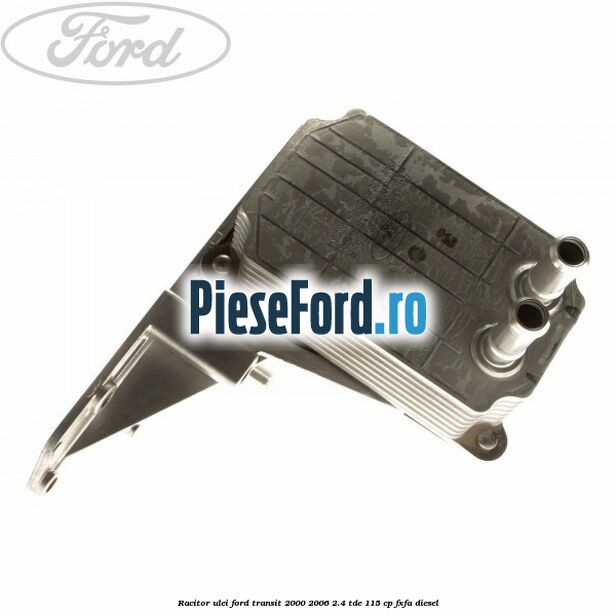Racitor ulei Ford Transit 2000-2006 2.4 TDE 115 cp FXFA diesel