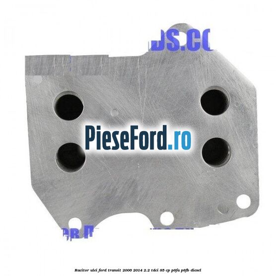 Racitor ulei Ford Transit 2006-2014 2.2 TDCi 85 cp P8FA, P8FB diesel