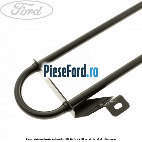 Racitor ulei servodirectie Ford Mondeo 1996-2000 1.8 i 115 cp RKB, RKF, RKH, RKJ, RKK benzina