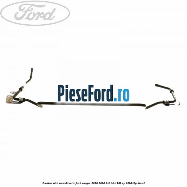 Racitor ulei servodirectie Ford Ranger 2016-2020 2.2 TDCi 131 cp T22DD0P diesel
