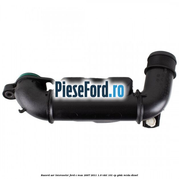 Racord aer intercooler Ford C-Max 2007-2011 1.6 TDCi 101 cp G8DC, MTDA diesel
