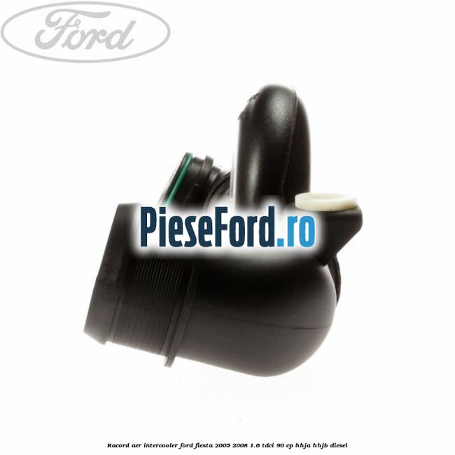 Racord aer intercooler Ford Fiesta 2005-2008 1.6 TDCi 90 cp HHJA, HHJB diesel