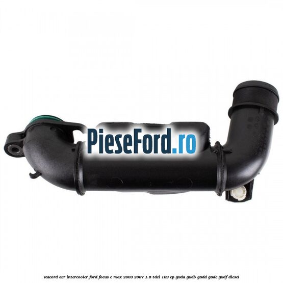 Racord aer intercooler Ford Focus C-Max 2003-2007 1.6 TDCi 109 cp Racord aer intercooler Ford Focus C-Max 2003-2007 1.6 TDCi 109 cp G8DA, G8DB, G8DD, G8DE, G8DF diesel