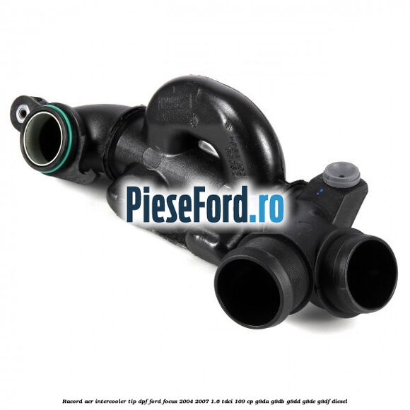 Racord aer intercooler tip DPF Ford Focus 2004-2007 1.6 TDCi 109 cp Racord aer intercooler tip DPF Ford Focus 2004-2007 1.6 TDCi 109 cp G8DA, G8DB, G8DD, G8DE, G8DF diesel