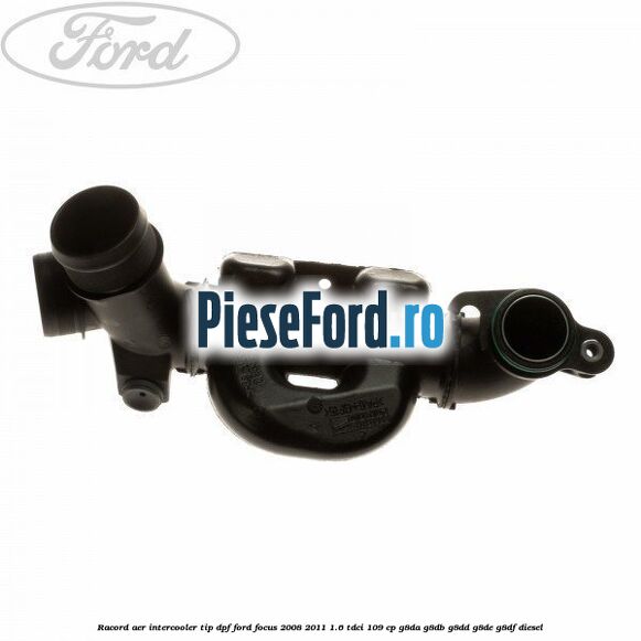 Racord aer intercooler tip DPF Ford Focus 2008-2011 1.6 TDCi 109 cp G8DA, G8DB, G8DD, G8DE, G8DF diesel