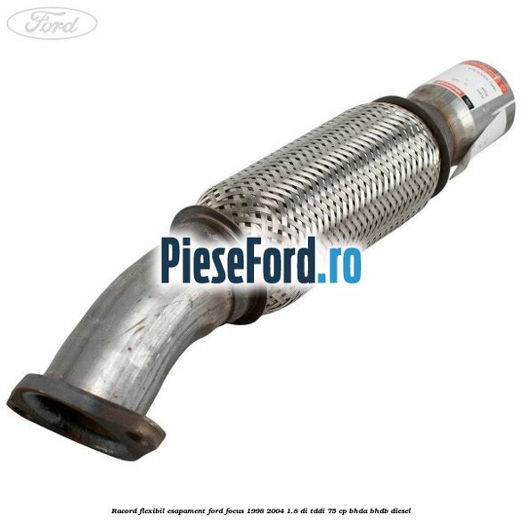 Racord flexibil esapament Ford Focus 1998-2004 1.8 DI/TDDi 75 cp BHDA, BHDB diesel