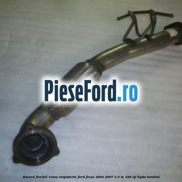 Racord flexibil teava esapament Ford Focus 2004-2007 2.5 ST 225 cp HYDA benzina