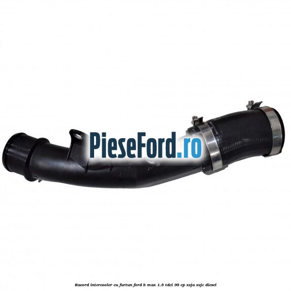 Racord intercooler cu furtun Ford B-Max 1.5 TDCi 95 cp XVJA, XVJC diesel