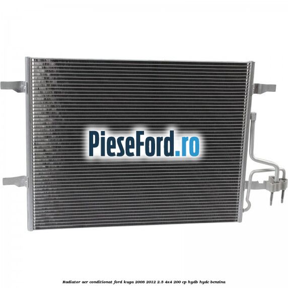Radiator aer conditionat Ford Kuga 2008-2012 2.5 4x4 200 cp HYDB, HYDC benzina