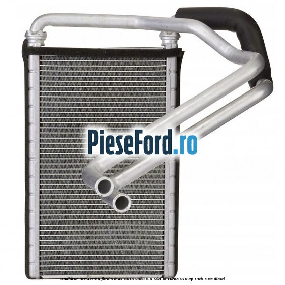 Radiator aeroterma Ford S-Max 2015-2023 2.0 TDCi BI-Turbo 210 cp T9CB, T9CC diesel