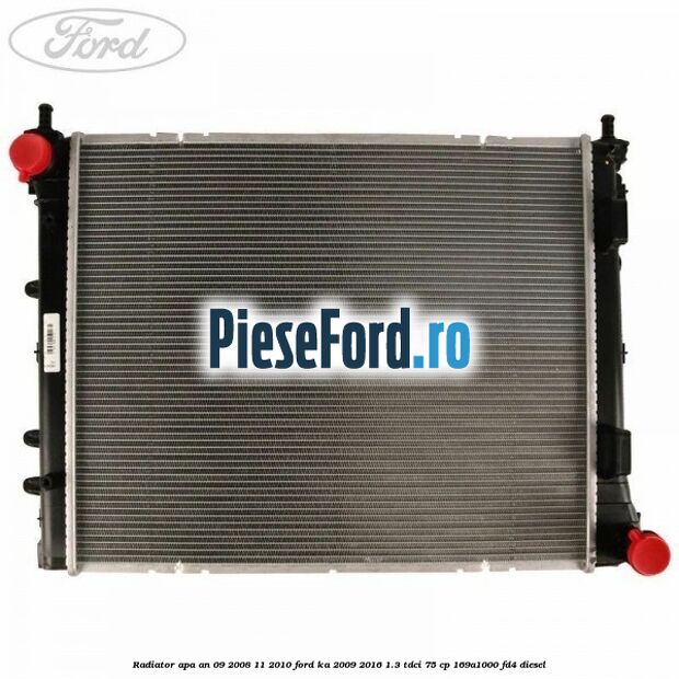Radiator apa an 09/2008-11/2010 Ford Ka 2009-2016 1.3 TDCi 75 cp 169A1000, FD4 diesel