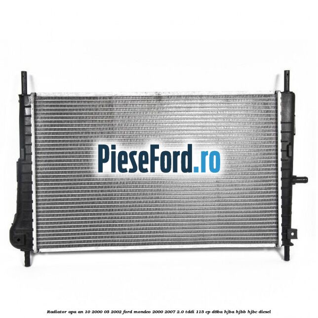 Radiator apa an 10/2000-05/2002 Ford Mondeo 2000-2007 2.0 TDDI 115 cp D6BA, HJBA, HJBB, HJBC diesel