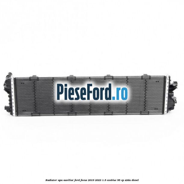 Radiator apa auxiliar Ford Focus 2019-2023 1.5 EcoBlue 95 cp Z2DA diesel