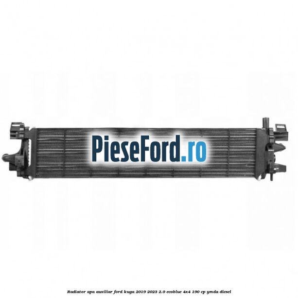 Radiator apa auxiliar Ford Kuga 2019-2023 2.0 EcoBlue 4x4 190 cp YMDA diesel