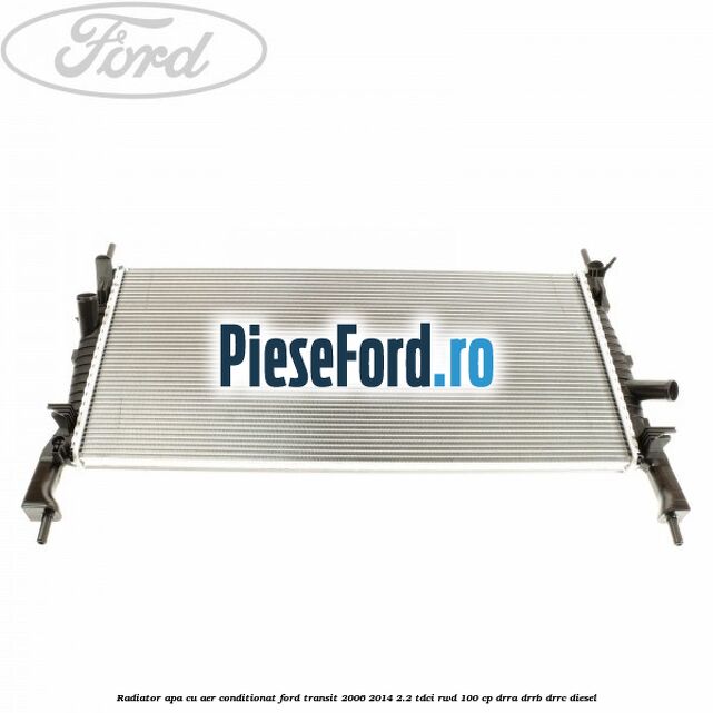 Radiator apa cu aer conditionat Ford Transit 2006-2014 2.2 TDCi RWD 100 cp DRRA, DRRB, DRRC diesel