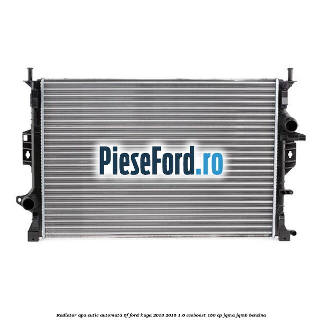Radiator apa cutie automata 6F Ford Kuga 2013-2016 1.6 EcoBoost 150 cp JQMA, JQMB benzina
