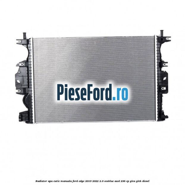 Radiator apa cutie manuala Ford Edge 2019-2022 2.0 EcoBlue AWD 238 cp YLCA, YLCB diesel