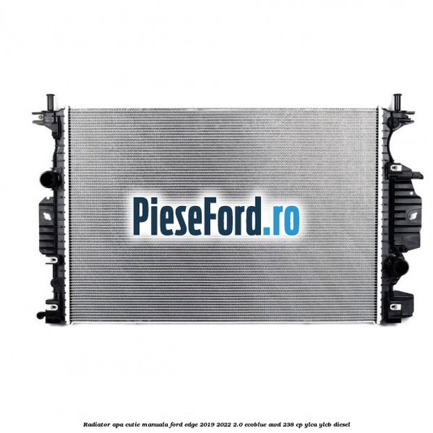 Radiator apa cutie manuala Ford Edge 2019-2022 2.0 EcoBlue AWD 238 cp YLCA, YLCB diesel