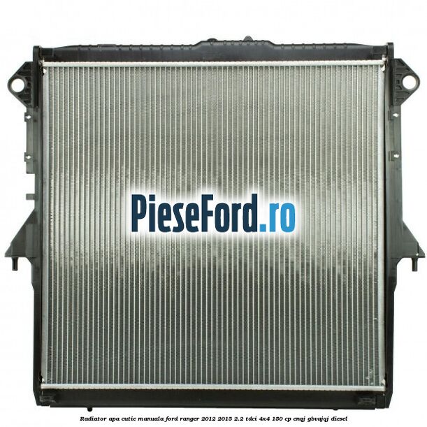Radiator apa cutie manuala Ford Ranger 2012-2015 2.2 TDCi 4x4 150 cp ENQJ, GBVAJQJ diesel