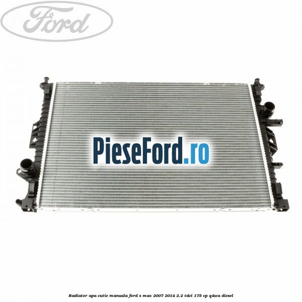 Radiator apa cutie manuala Ford S-Max 2007-2014 2.2 TDCi 175 cp Q4WA diesel