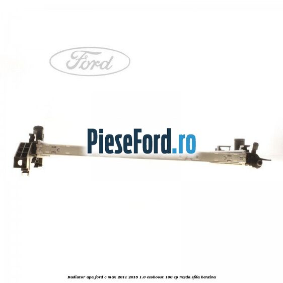 Radiator apa Ford C-Max 2011-2015 1.0 EcoBoost 100 cp M2DA, SFDA benzina
