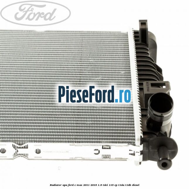 Radiator apa Ford C-Max 2011-2015 1.6 TDCi 115 cp T1DA, T1DB diesel
