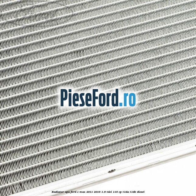Radiator apa Ford C-Max 2011-2015 1.6 TDCi 115 cp T1DA, T1DB diesel