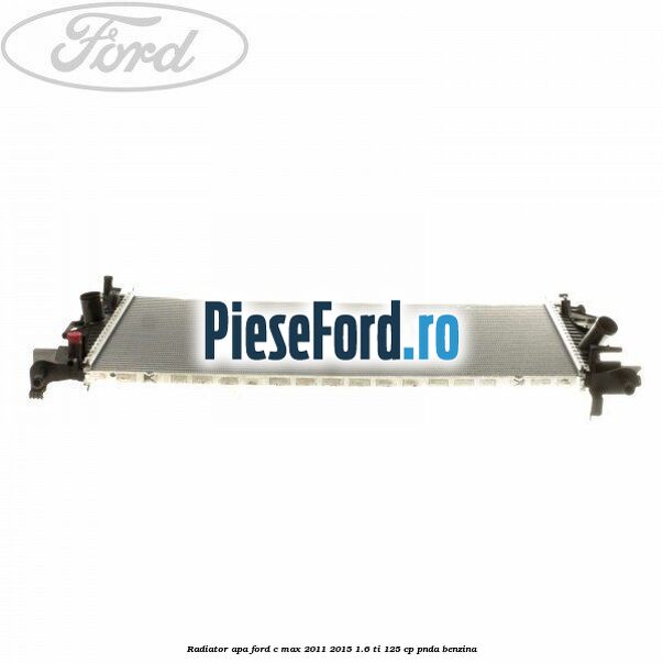 Radiator apa Ford C-Max 2011-2015 1.6 Ti 125 cp PNDA benzina