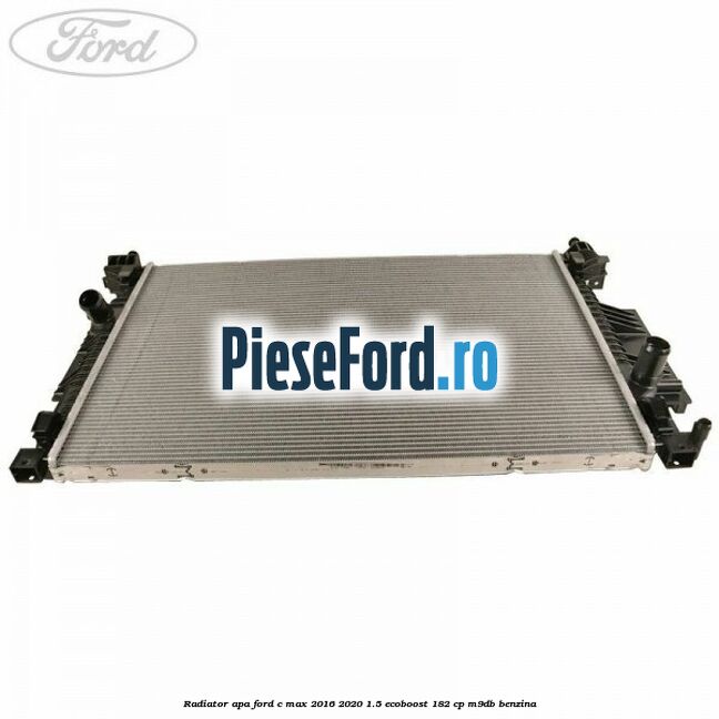 Radiator apa Ford C-Max 2016-2020 1.5 EcoBoost 182 cp M9DB benzina