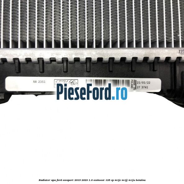 Radiator apa Ford EcoSport 2019-2023 1.0 EcoBoost 125 cp M1JC, M1JJ, M1JU benzina