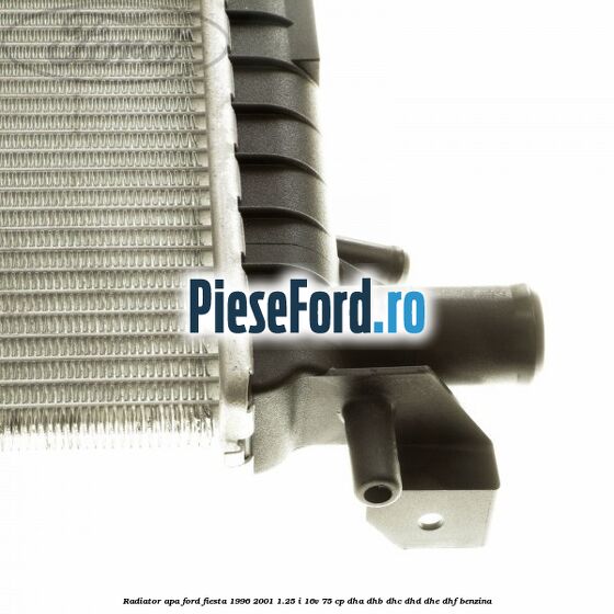 Radiator apa Ford Fiesta 1996-2001 1.25 i 16V 75 cp DHA, DHB, DHC, DHD, DHE, DHF benzina