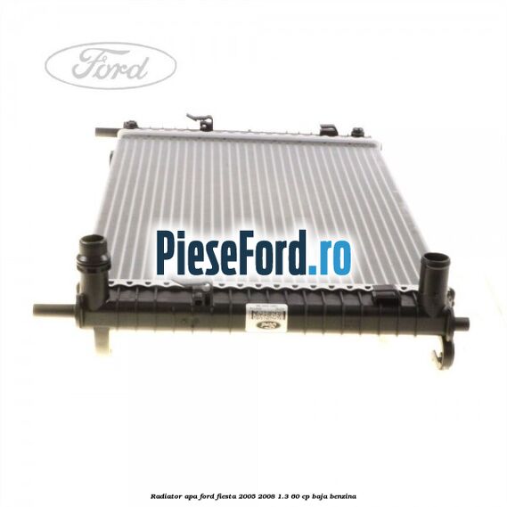 Radiator apa Ford Fiesta 2005-2008 1.3 60 cp BAJA benzina