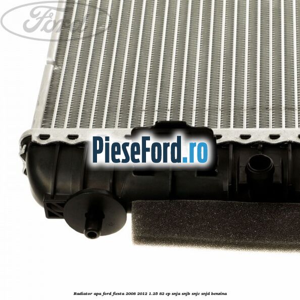 Radiator apa Ford Fiesta 2008-2012 1.25 82 cp SNJA, SNJB, SNJC, SNJD benzina