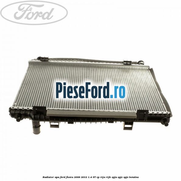 Radiator apa Ford Fiesta 2008-2012 1.4 97 cp RTJA, RTJB, SPJA, SPJC, SPJE benzina