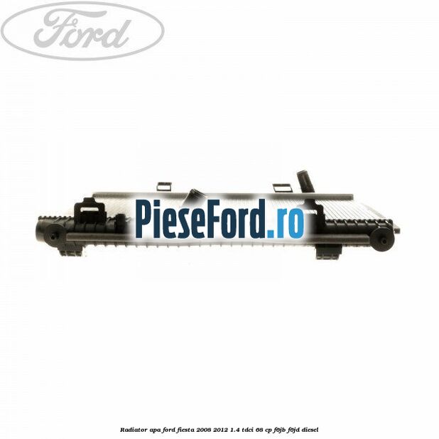 Radiator apa Ford Fiesta 2008-2012 1.4 TDCi 68 cp F6JB, F6JD diesel