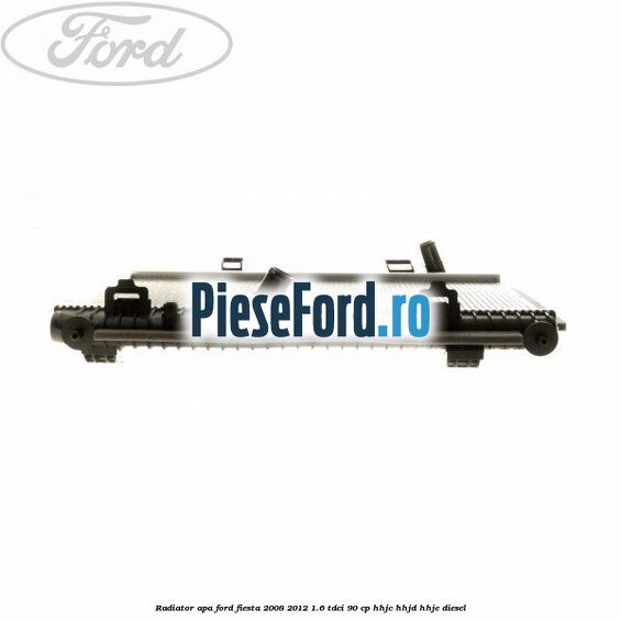 Radiator apa Ford Fiesta 2008-2012 1.6 TDCi 90 cp HHJC, HHJD, HHJE diesel