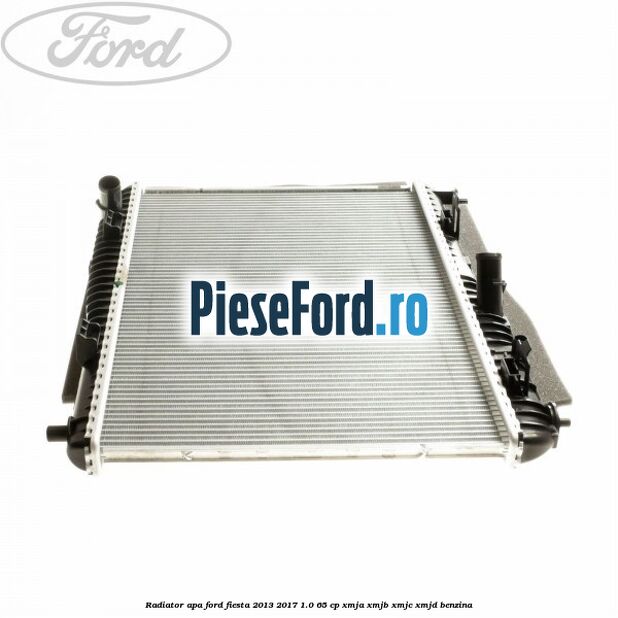Radiator apa Ford Fiesta 2013-2017 1.0 65 cp XMJA, XMJB, XMJC, XMJD benzina