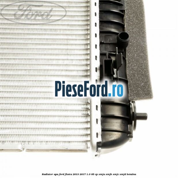Radiator apa Ford Fiesta 2013-2017 1.0 65 cp XMJA, XMJB, XMJC, XMJD benzina