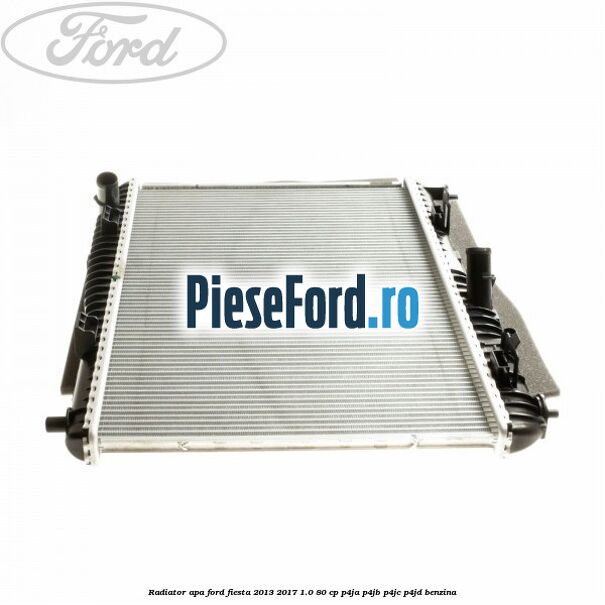 Radiator apa Ford Fiesta 2013-2017 1.0 80 cp P4JA, P4JB, P4JC, P4JD benzina