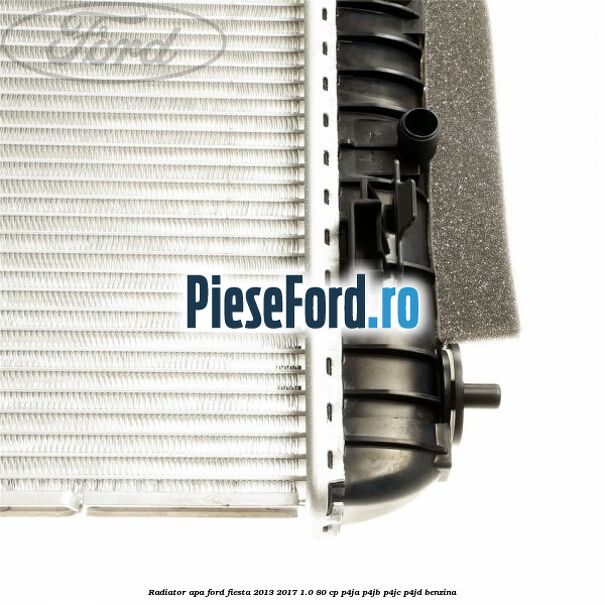 Radiator apa Ford Fiesta 2013-2017 1.0 80 cp P4JA, P4JB, P4JC, P4JD benzina