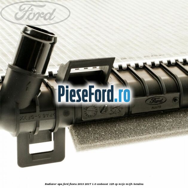 Radiator apa Ford Fiesta 2013-2017 1.0 EcoBoost 125 cp M1JE, M1JH benzina