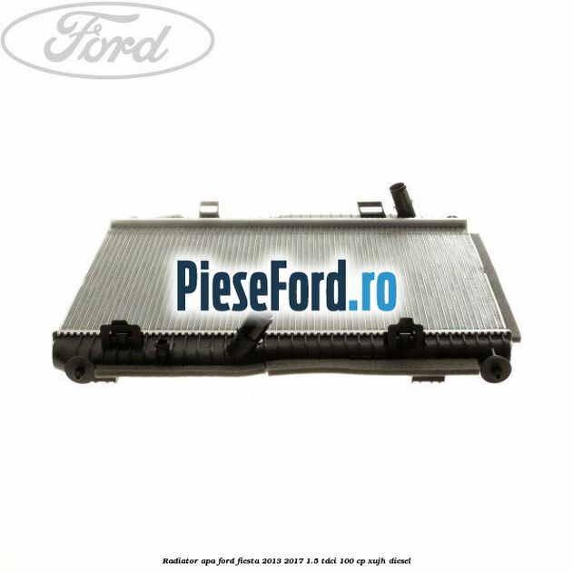 Radiator apa Ford Fiesta 2013-2017 1.5 TDCi 100 cp XUJH diesel