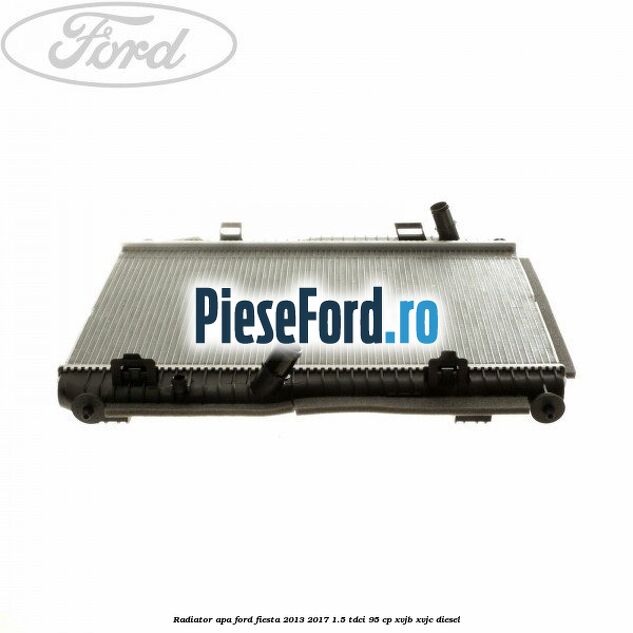 Radiator apa Ford Fiesta 2013-2017 1.5 TDCi 95 cp XVJB, XVJC diesel