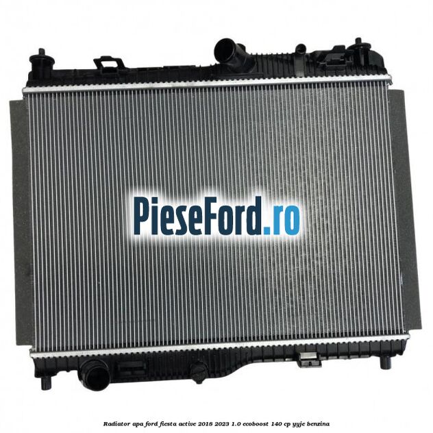 Radiator apa Ford Fiesta Active 2018-2023 1.0 EcoBoost 140 cp YYJE benzina