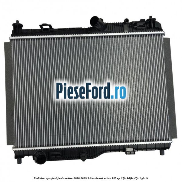 Radiator apa Ford Fiesta Active 2018-2023 1.0 EcoBoost mHEV 125 cp Radiator apa Ford Fiesta Active 2018-2023 1.0 EcoBoost mHEV 125 cp B7JA, B7JB, B7JC Hybrid