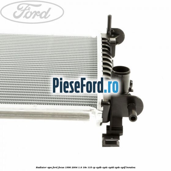 Radiator apa Ford Focus 1998-2004 1.8 16V 115 cp EYDB, EYDC, EYDD, EYDE, EYDF benzina