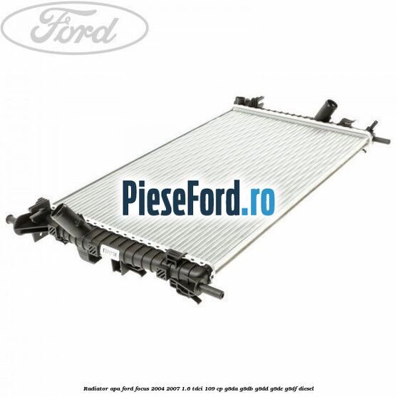 Radiator apa Ford Focus 2004-2007 1.6 TDCi 109 cp G8DA, G8DB, G8DD, G8DE, G8DF diesel