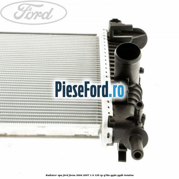 Radiator apa Ford Focus 2004-2007 1.8 125 cp Radiator apa Ford Focus 2004-2007 1.8 125 cp Q7DA, QQDA, QQDB benzina