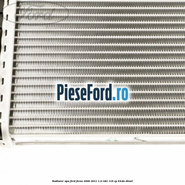Radiator apa Ford Focus 2008-2011 1.8 TDCi 115 cp Radiator apa Ford Focus 2008-2011 1.8 TDCi 115 cp KKDA diesel
